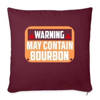 Warning May Contain Bourbon Whiskey Drinking - Sofakissenbezug 45 x 45 cm - Burgunderrot - Vorne