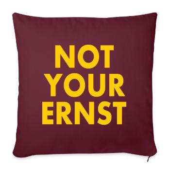 Not your ernst - Sofakissenbezug 45 x 45 cm - Burgunderrot - Vorne