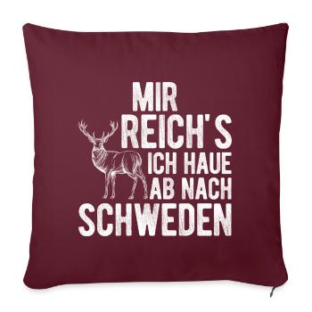 Mir Reichts Ich Haue Ab Nach Schweden Skandinavien - Sofakissenbezug 45 x 45 cm - Burgunderrot - Vorne