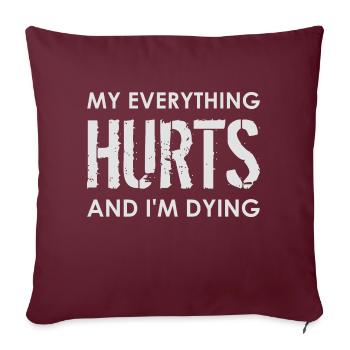 TOUT ME FAIT MAL ET JE MEURS Tout me fait mal - Housse de coussin décorative 45 x 45 cm - bordeaux - Devant