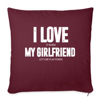 J’adore quand ma copine me laisse jouer au poker - Housse de coussin décorative 45 x 45 cm - bordeaux - Devant