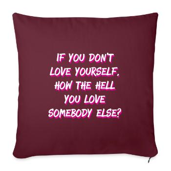 Dragqueen Drag Gay Love yourself quote Dragrace - Sofakissenbezug 45 x 45 cm - Burgunderrot - Vorne
