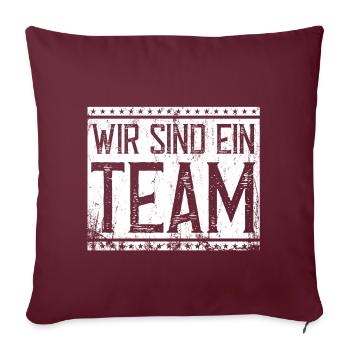 wir sind ein team - Sofakissenbezug 45 x 45 cm - Burgunderrot - Vorne