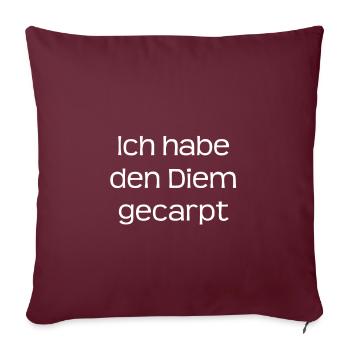 Ich habe den Diem gecarpt - Sofakissenbezug 45 x 45 cm - Burgunderrot - Vorne