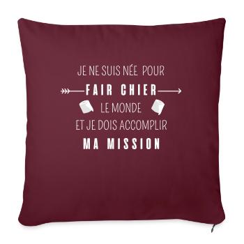 je suis née pour faire chier le monde - Housse de coussin décorative 45 x 45 cm - bordeaux - Devant