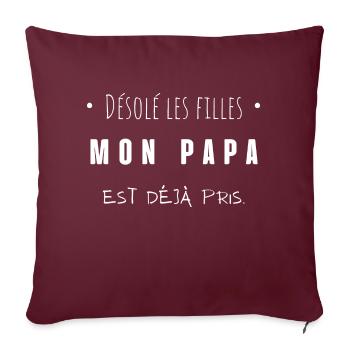 désolé les filles mon papa est déjà pris - Housse de coussin décorative 45 x 45 cm - bordeaux - Devant