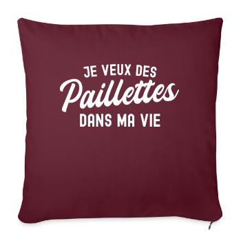 je veux des paillettes dans ma vie - Housse de coussin décorative 45 x 45 cm - bordeaux - Devant