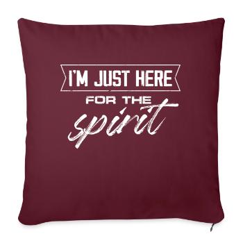 I'm just here for the spirit - Sofakissenbezug 45 x 45 cm - Burgunderrot - Vorne