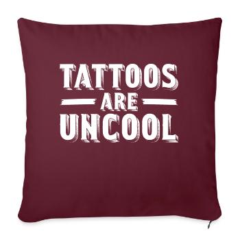Les tatouages ne sont pas cool tatouage accro à l’encre sarcastique - Housse de coussin décorative 45 x 45 cm - bordeaux - Devant
