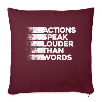 Actions Speak Louder Than Words - Motivation Gift - Sofa pillowcase 17,3'' x 17,3'' (45 x 45 cm) - burgundy - Front