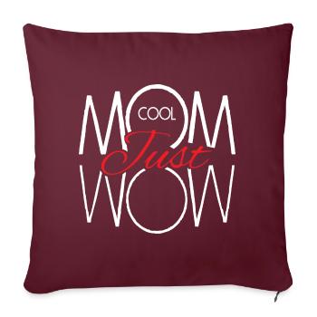 Muttertag Coole Mama einfach nur wow Geschenkidee - Sofakissenbezug 45 x 45 cm - Burgunderrot - Vorne