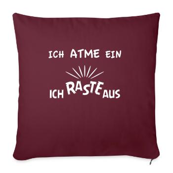 Ich atme ein, Ich raste aus - Sofakissenbezug 45 x 45 cm - Burgunderrot - Vorne