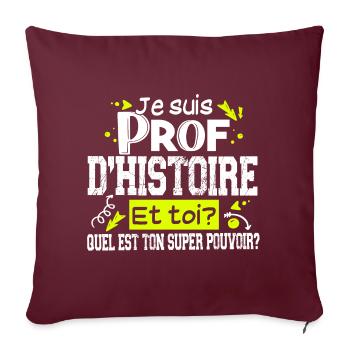 Prof Professeur Histoire Métier Collège Lycée - Housse de coussin décorative 45 x 45 cm - bordeaux - Devant