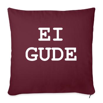 Ei Gude! - Sofakissenbezug 45 x 45 cm - Burgunderrot - Vorne