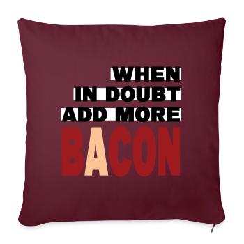 When in doubt add more BACON (noir) - Housse de coussin décorative 45 x 45 cm - bordeaux - Devant