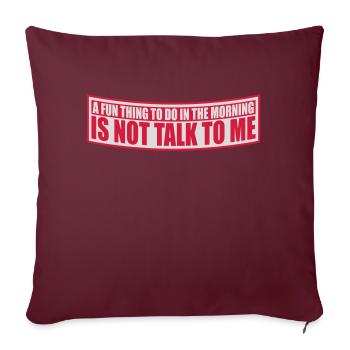 not talk to me - Sofakissenbezug 45 x 45 cm - Burgunderrot - Vorne
