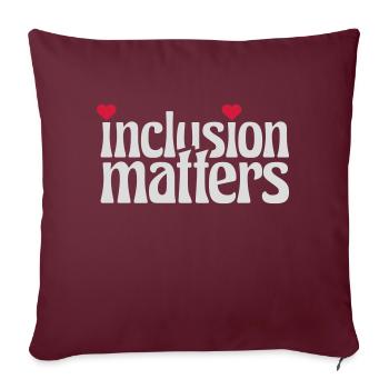 inclusion matters Logo Quote - Sofa pillowcase 17,3'' x 17,3'' (45 x 45 cm) - burgundy - Front