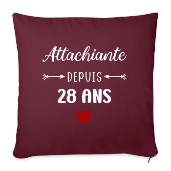 Attachiante depuis 28 ans - Housse de coussin décorative 45 x 45 cm - bordeaux - Devant