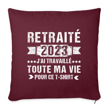 Retraité 2023 humour retraite cadeau pour retraité - Housse de coussin décorative 45 x 45 cm - bordeaux - Devant