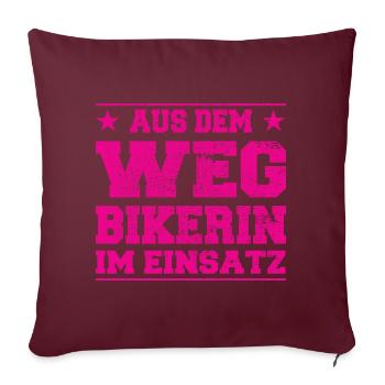Aus dem Weg - Bikerin im Einsatz Design - Sofakissenbezug 45 x 45 cm - Burgunderrot - Vorne