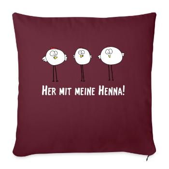 Her mit meine Henna! - Sofakissenbezug 45 x 45 cm - Burgunderrot - Vorne