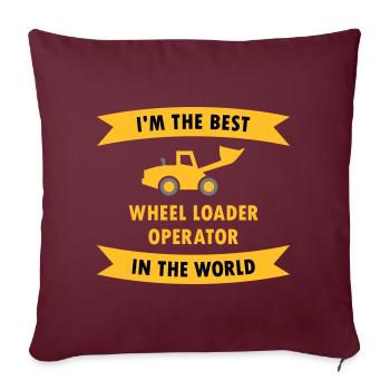 Je suis le meilleur opérateur de chargeuse sur pneus au monde - Housse de coussin décorative 45 x 45 cm - bordeaux - Devant