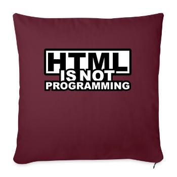 HTML is NOT Programming - Sofakissenbezug 45 x 45 cm - Burgunderrot - Vorne