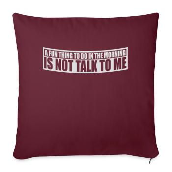 not talk to me - Sofakissenbezug 45 x 45 cm - Burgunderrot - Vorne