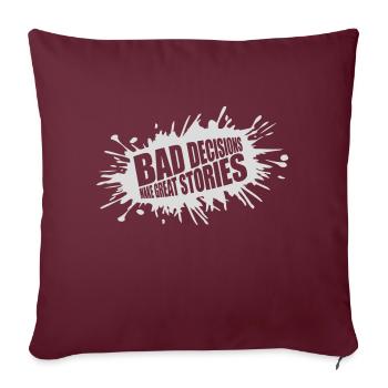 bad decisions great stories - Sofa pillowcase 17,3'' x 17,3'' (45 x 45 cm) - burgundy - Front