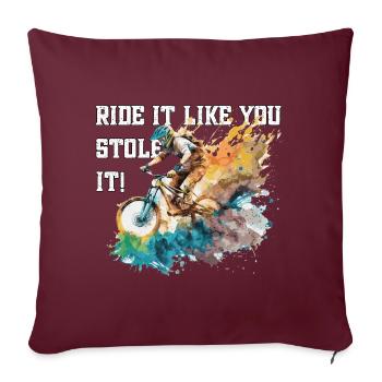 Mountainbike - Ride it like you stole it - MTB Fun - Sofakissenbezug 45 x 45 cm - Burgunderrot - Vorne