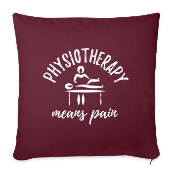 Physiotherapeut Humorvoll Geschenk Spruch Lustig - Sofakissenbezug 45 x 45 cm - Burgunderrot - Vorne