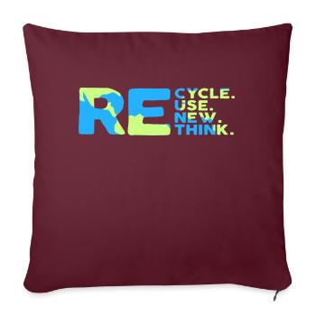 ReCycle ReUse ReNew ReThink - Sofa pillowcase 17,3'' x 17,3'' (45 x 45 cm) - burgundy - Front