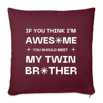 Drôle Correspondant Famille Dire Frère Frère Humour - Housse de coussin décorative 45 x 45 cm - bordeaux - Devant