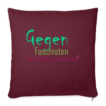 fascho scheisse wird nicht geduldet - Sofakissenbezug 45 x 45 cm - Burgunderrot - Vorne