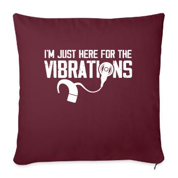 I'm Just Here for Vibrations | Deaf Pride - Sofakissenbezug 45 x 45 cm - Burgunderrot - Vorne