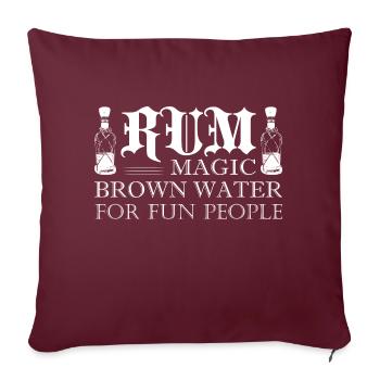 Rum Magic Brown Water For Fun People Drinking Alco - Sofakissenbezug 45 x 45 cm - Burgunderrot - Vorne