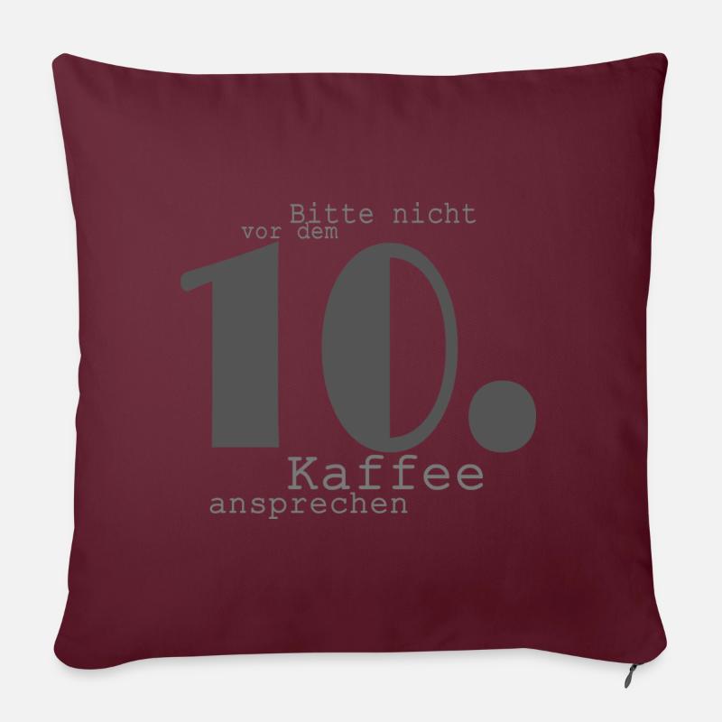 Bitte nicht vor dem 10. Kaffee ansprechen (grau) - Sofakissenbezug 45 x 45 cm - Burgunderrot