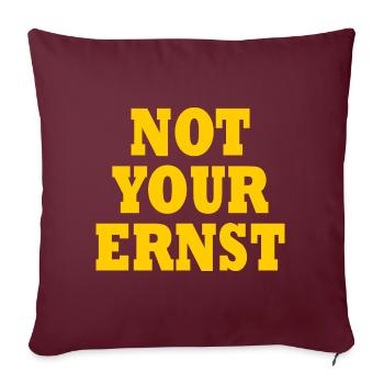 Not your ernst - Sofakissenbezug 45 x 45 cm - Burgunderrot - Vorne