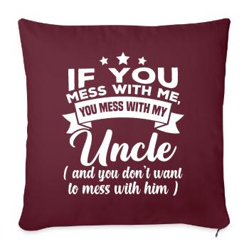 Si tu joues avec moi, tu joues avec mon oncle - Housse de coussin décorative 45 x 45 cm - bordeaux - Devant