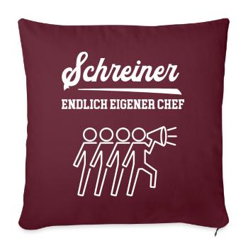 Schreiner Endlich Eigener Chef Schreinerei Meister - Sofakissenbezug 45 x 45 cm - Burgunderrot - Vorne