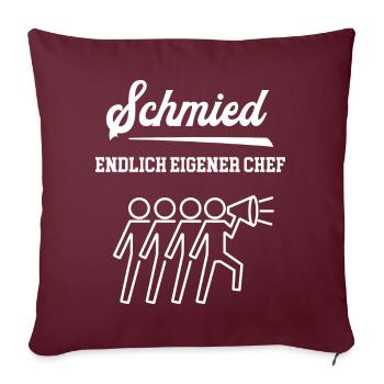 Schmied Endlich Eigener Chef Schmiede Meister - Sofakissenbezug 45 x 45 cm - Burgunderrot - Vorne