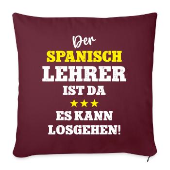 Spanish Teacher Spanisch Lehrer Spruch - Sofakissenbezug 45 x 45 cm - Burgunderrot - Vorne