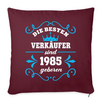 Geburtstag 1985 Verkäufer Kollegen Verkauf Geb - Sofakissenbezug 45 x 45 cm - Burgunderrot - Vorne