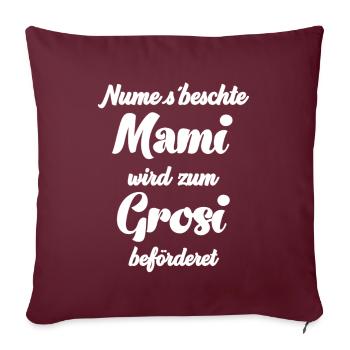 Nume s beschte Mami wir zum Grosi befordere - Sofakissenbezug 45 x 45 cm - Burgunderrot - Vorne