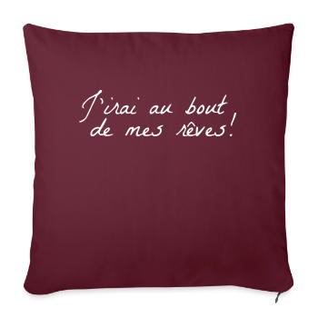 J'irai au bout de mes rêves. Jean-Jacques Goldman - Housse de coussin décorative 45 x 45 cm - bordeaux - Devant