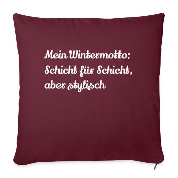 Mein Wintermotto Schicht für Schicht aber stylisch - Sofakissenbezug 45 x 45 cm - Burgunderrot - Vorne