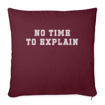 Pas le temps d’expliquer - Housse de coussin décorative 45 x 45 cm - bordeaux - Devant
