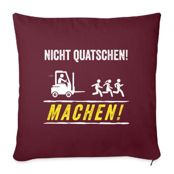 Nicht Quatschen Machen Stapler Staplerfahrer - Sofakissenbezug 45 x 45 cm - Burgunderrot - Vorne