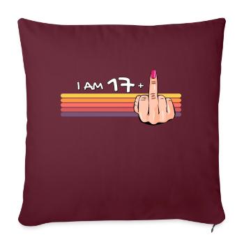 Ich bin 17 + 1 Mittelfinger-Shirt Ich bin 17 plus, - Sofakissenbezug 45 x 45 cm - Burgunderrot - Vorne