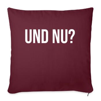 Und Nu? - Sofakissenbezug 45 x 45 cm - Burgunderrot - Vorne